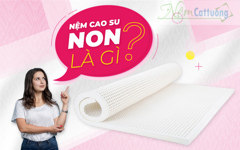 nệm cao su non là gì